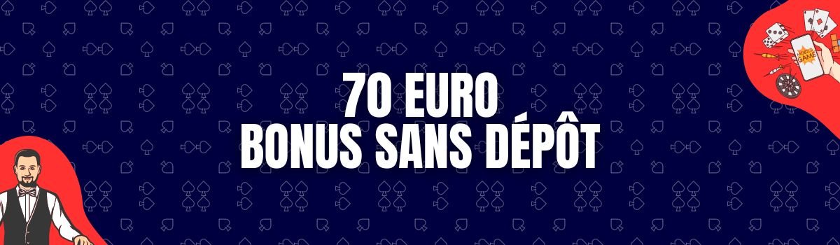 Bonus-de-70-euros-sans-depot-au-casino bonus 70 € sans dépôt